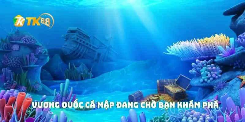 Khám phá vương quốc cá mập và những thử thách cực đỉnh 1 Vương Quốc Cá Mập Đang Chờ Bạn Khám Phá